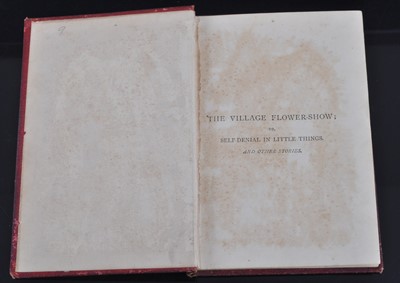 Lot 1001 - The Village Flower-Show; Or, Self-Denial in...